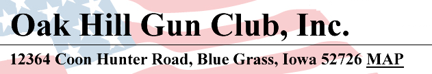 Oak Hill Gun Club, Inc. Blue Grass, Iowa